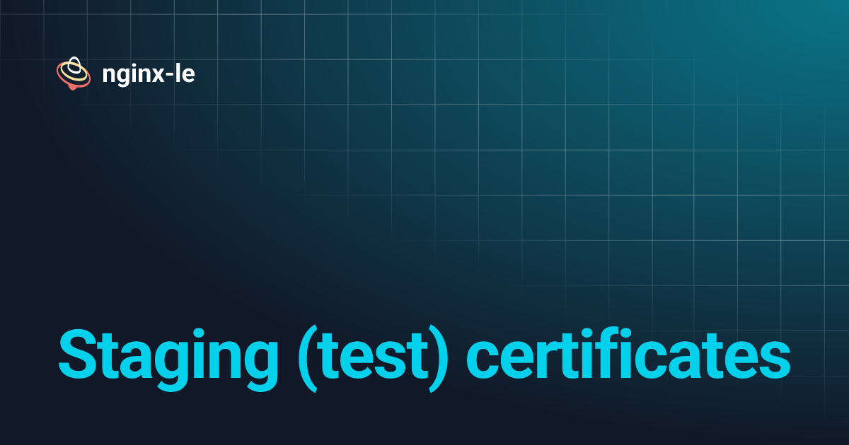 Staging (test) certificates | nginx-le